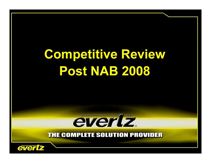 EVERTZ TRATTATO "COMPETITIVE ANALYS MIRANDA VS. EVERTZ" 2008/NAB
