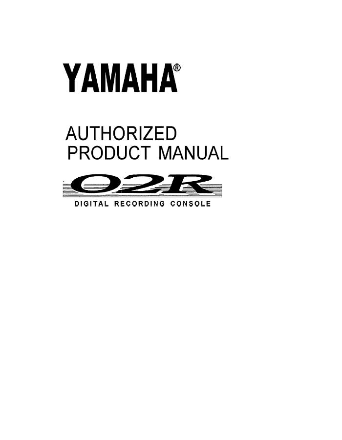 YAMAHA 02R AUTHORIZED PRODUCT MANUAL (PDF)